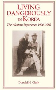 book cover for living dangerously in korea the western experience 1900-1950