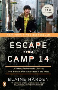 book cover Escape From Camp 14
One Man’s Remarkable Odyssey from
North Korea to Freedom in the West