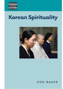 Korean Spirituality BY DON BAKER book cover. Book cover picture has three women of three different faiths sitting in a pew, which hints at the multiplicity of religion in Korea.