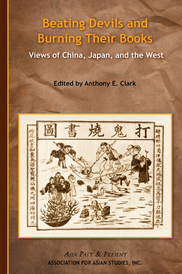 Cover of BEATING DEVILS AND BURNING THEIR BOOKS: Views of China, Japan, and the West (Edited by Anthony E. Clark)