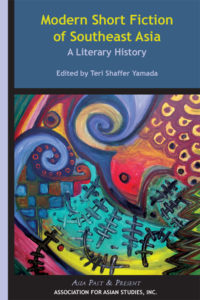MODERN SHORT FICTION OF SOUTHEAST ASIA: A Literary History (Edited by Teri Shaffer Yamada)