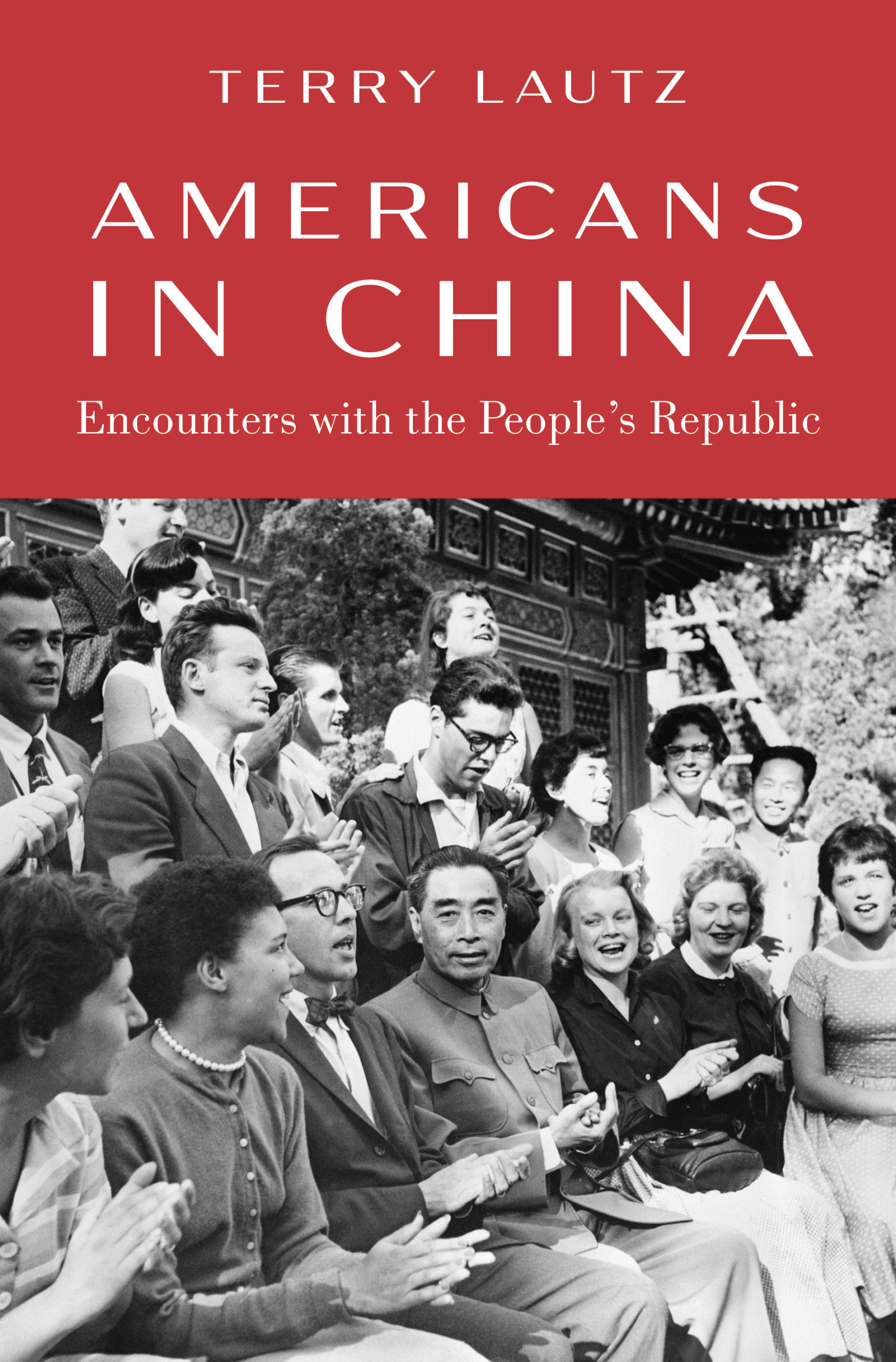 Cover of Americans in China: Encounters with the People's Republic, by Terry Lautz