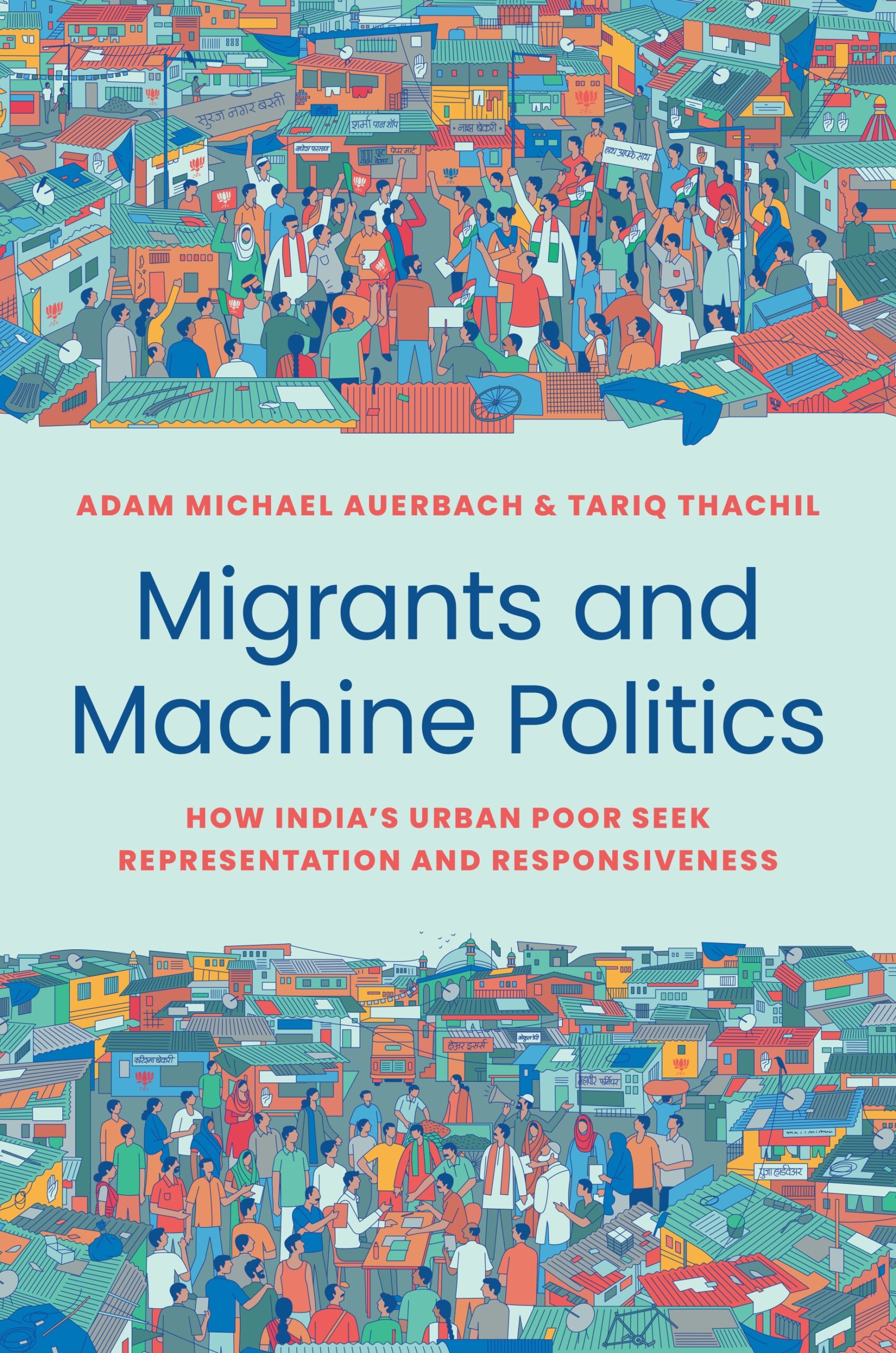 Cover image of Migrants and Machine Politics: How India’s Urban Poor Seek Representation and Responsiveness