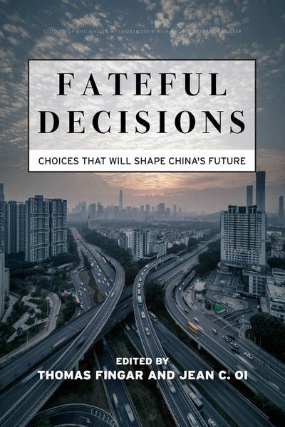 Cover of Fateful Decisions, edited by Jean C. Oi and Thomas Fingar