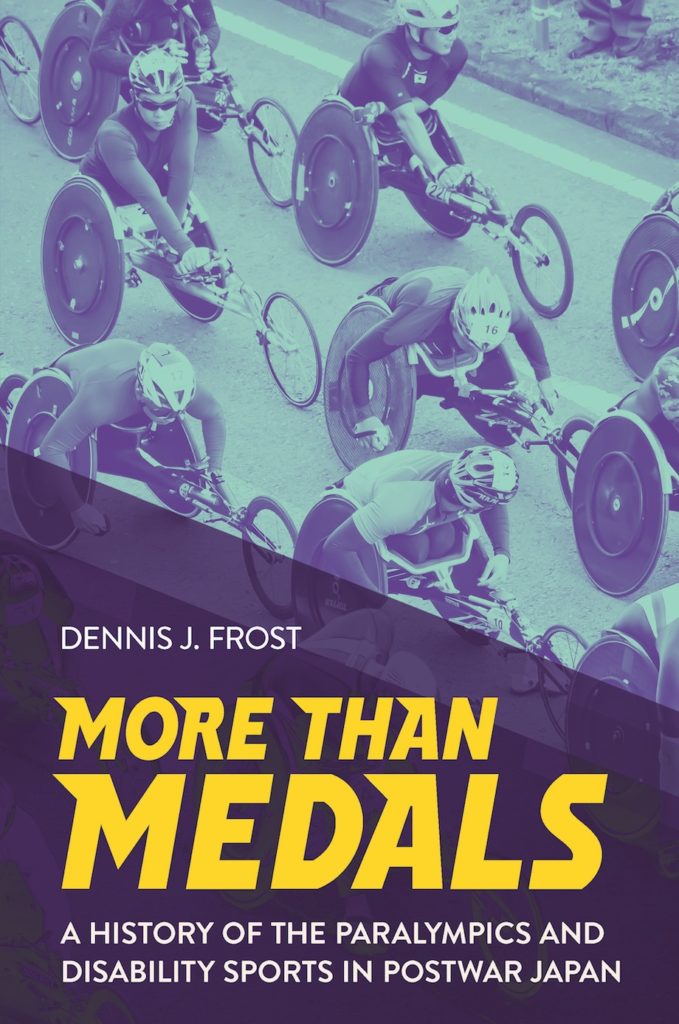 Cover of Dennis Frost, More Than Medals: A History of the Paralympics and Disability Sports in Postwar Japan