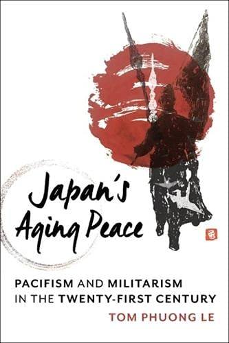 Cover of Japan's Aging Peace: Pacifism and Militarism in the Twenty-First Century