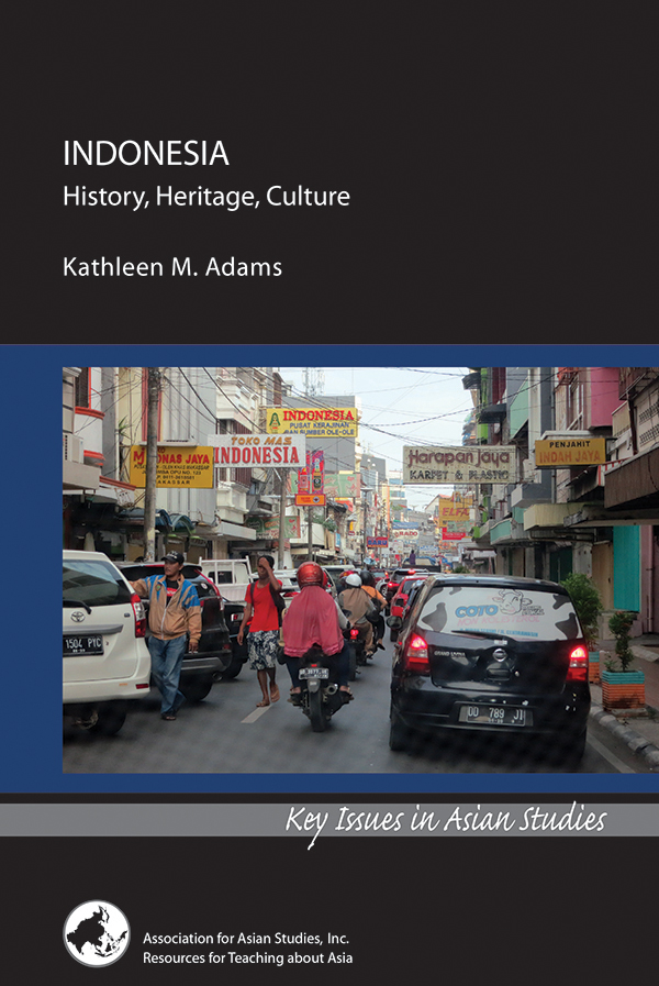 Cover of Indonesia: History, Heritage, Culture (Kathleen M. Adams)