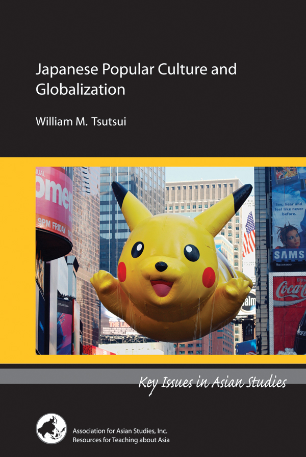 Cover of Japanese Popular Culture and Globalization (William M. Tsutsui)