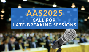 In the background is a photograph of audience members, with a microphone in front of them. Overlaid on top is text: AAS 2025 Call for Late-Breaking Sessions
