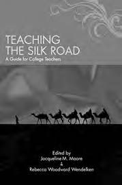 book cover for teaching the silk road, a guide for college teachers by Jacqueline M Moore and Rebecca Woodward Wendelken