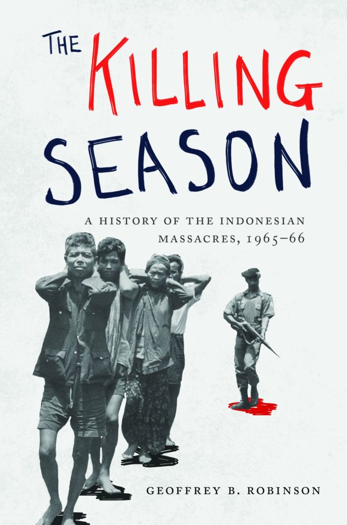 Cover of Geoffrey B. Robinson, The Killing Season: A History of the Indonesian Massacres, 1965-66