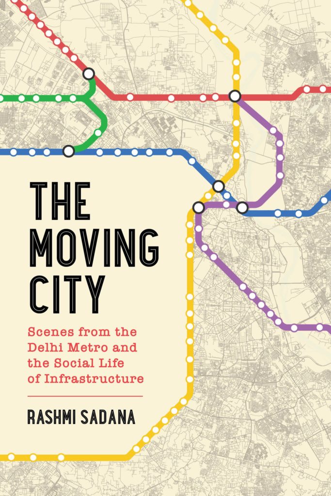 Cover of The Moving City: Scenes from the Delhi Metro and the Social Life of Infrastructure