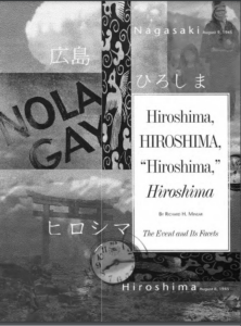 Book cover of Hiroshima, HIROSHIMA, "Hiroshima" and Hiroshima by Richard Minear. The book cover image is a collage of photographs from the atomic explosion in Hiroshima along with the multiple ways that Hiroshima can be written, as discussed in this essay. 