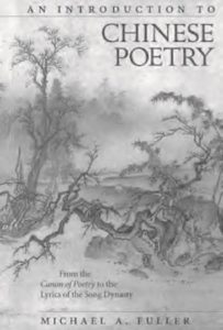 book cover for An Introduction to Chinese Poetry: From the Canon of Poetry to the Lyrics of the Song Dynasty by michael A. fuller