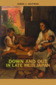 Book cover of "Down and Out in Late Meiji Japan." The book cover image shows a poor woman nursing a baby while also watching her other young son. 