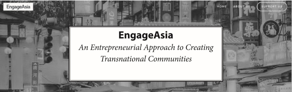 screencapture of the engage asia website. it says "EngageAsia: an entrepreneurial approach to creating transnational communities"