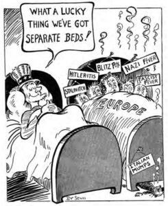 a comic of an uncle sam figure laying in bed saying "what a lucky thing we've got separate beds!" the other bed is called europe with the names stalin-itch, hitler-itis, blitz pox, nazi fever,