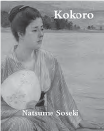 The book cover illustration for Kokoro features a woman dressed in a kimono, wearing a forlorn expression. She holds a Japanese hand fan adorned with a delicate flower pattern. The image evokes a sense of introspection, reflecting the emotional themes and cultural context explored in the novel.
