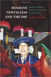 book cover for shamans, nostalgias, and the IMF: south korean popular religion in motion